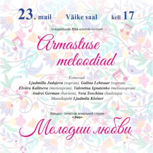 23.05.24 – Slaavi kirjakeele ja kultuuri päevad 2024: vokaalstuudio EHO solistide kontsert «Armastuse meloodiad»