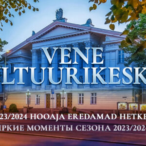 2023/2024 hooaja kõige eredamad hetked Vene Kultuurikeskuses